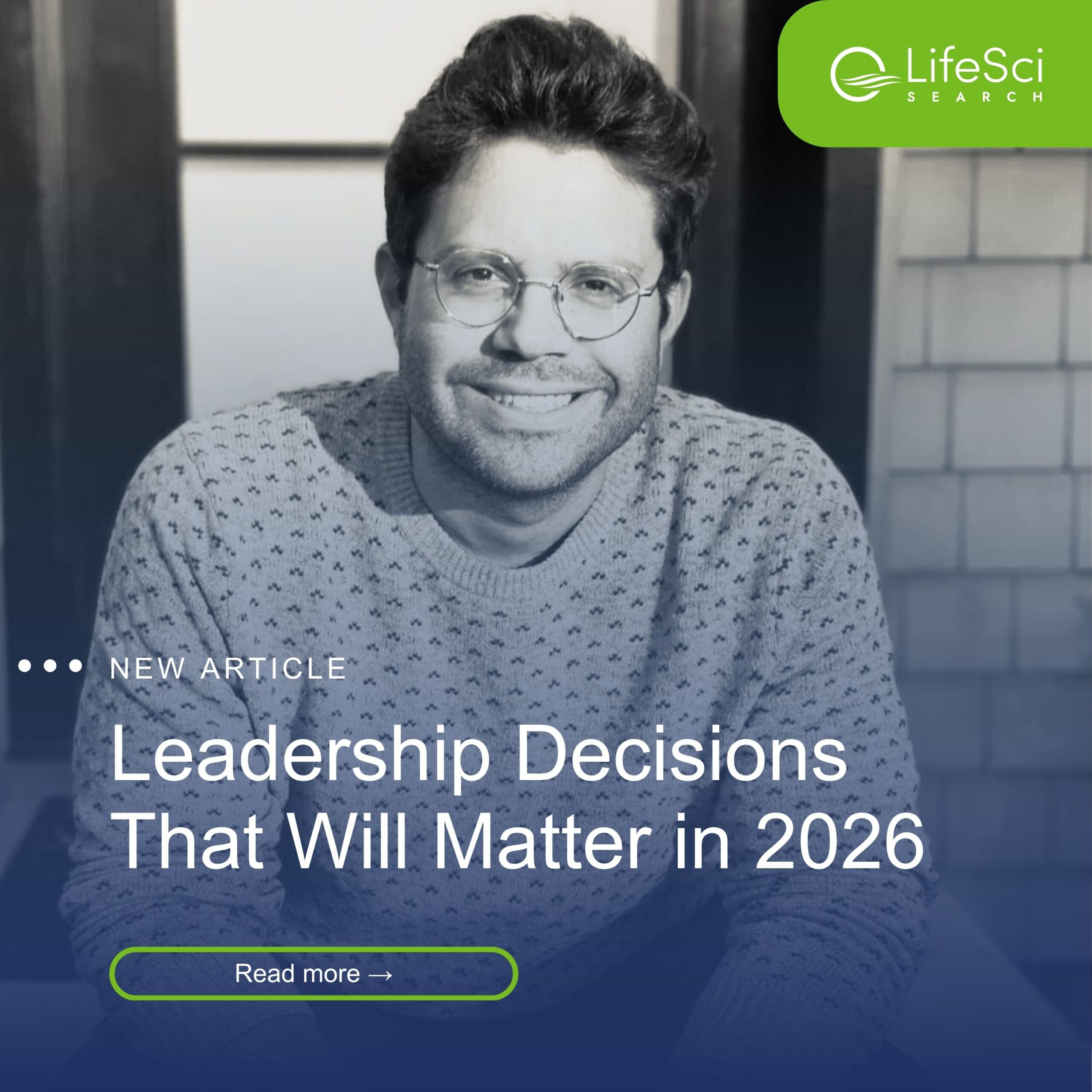 Leadership Decisions That Will Matter in 2026 - LifeSci Search